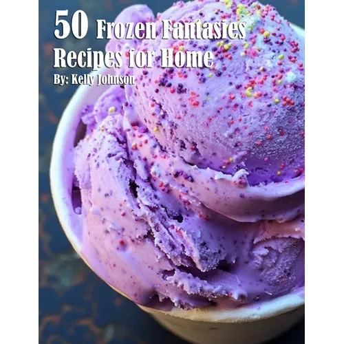 50 Frozen Fantasies Recipes for Home - Paperback