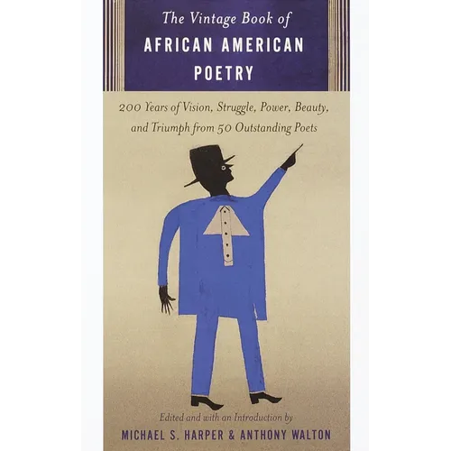 The Vintage Book of African American Poetry: 200 Years of Vision, Struggle, Power, Beauty, and Triumph from 50 Outstanding Poets - Paperback