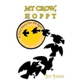 My Crow, Hoppy: A True Story for All Ages - Hardcover