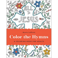 Color the Hymns: A Coloring Book for Adults - Paperback