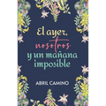 El ayer, nosotros y un mañana imposible - Paperback
