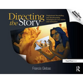 Directing the Story: Professional Storytelling and Storyboarding Techniques for Live Action and Animation - Paperback