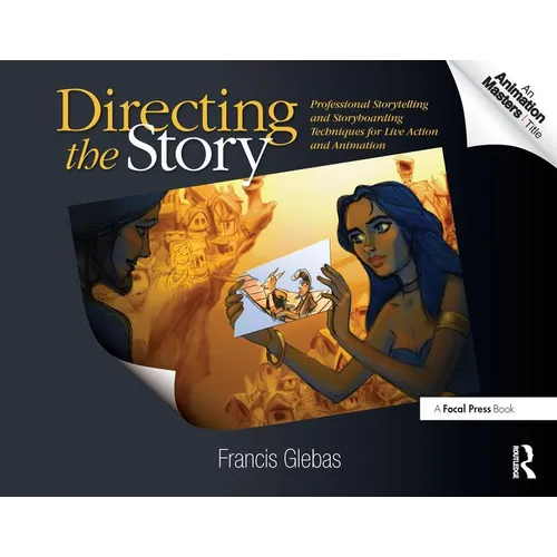 Directing the Story: Professional Storytelling and Storyboarding Techniques for Live Action and Animation - Paperback