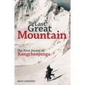 The Last Great Mountain: The First Ascent of Kangchenjunga - Hardcover