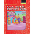 Fall Guys: Beginner's Guide - Paperback