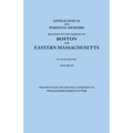 Genealogical and Personal Memoirs Relating to the Families of Boston and Eastern Massachusetts. in Four Volumes. Volume III - Paperback