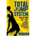 Total Jump System: How to Jump 8-14 Higher or More - Paperback