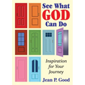 See What God Can Do: Inspiration for Your Journey - Paperback
