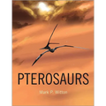 Pterosaurs: Natural History, Evolution, Anatomy - Hardcover