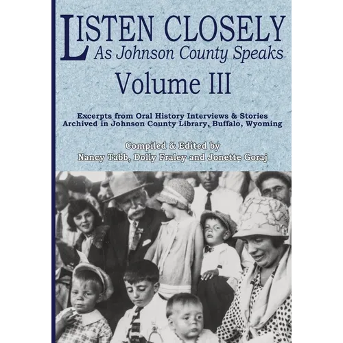 Listen Closely as Johnson County Speaks - Vol. 3 - Paperback