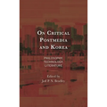 On Critical Postmedia and Korea: Philosophy, Technology, Literature - Hardcover