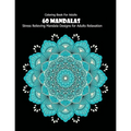 Coloring Book For Adults: 60 Mandalas: 60 Mandalas: Stress Relieving Mandala Designs for Adults Relaxation - Paperback