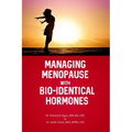 Managing Menopause with Bio-Identical Hormones - Paperback