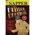 The Original Bulldog Drummond: 5-Bulldog Drummond at Bay, Challenge & Thirteen Lead Soldiers - Hardcover