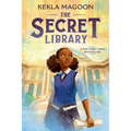 The Secret Library: (A Magical Time-Travel Adventure about Family, Courage, and Identity for Middle-Grade Readers Ages 8-12 in Grades 3-7) - Hardcover