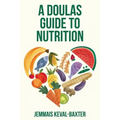 A Doula's guide to Nutrition - Paperback