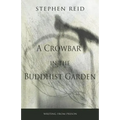 A Crowbar in the Buddhist Garden - Paperback