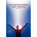 Reconciliation Basic Seminar - Hardcover