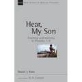 Hear, My Son: Teaching Learning in Proverbs 1-9 Volume 4 - Paperback