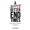 A Better End Times - Paperback