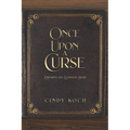 Once Upon a Curse: Enduring the Everyday Story - Paperback