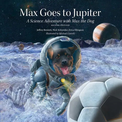 Max Goes to Jupiter: A Science Adventure with Max the Dog - Hardcover