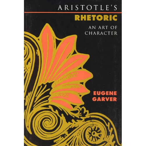 Aristotle's Rhetoric: An Art of Character - Paperback