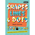 Shapes, Lines and Dots: Cartooning, Creativity and Wellbeing for Kids (Volume 1) - Paperback