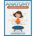 Anatomy: Coloring Book For Kids- Awesome Fun - Paperback