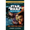 The Unifying Force: Star Wars Legends - Mass Market Paperbound