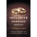 Inclusive Marriage Services: A Wedding Sourcebook - Paperback