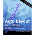 Auto Layout by Tutorials (First Edition): Build Dynamic User Interfaces on iOS - Paperback