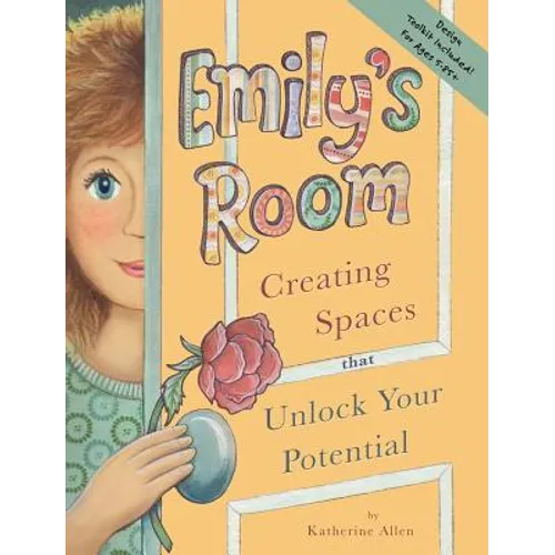 Emily's Room: Creating Spaces that Unlock Your Potential - Hardcover