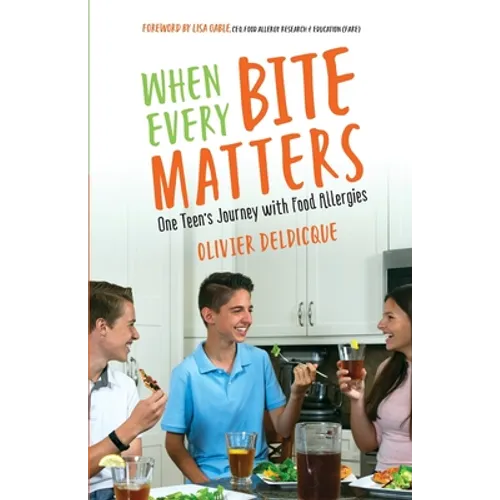 When Every Bite Matters: One Teen's Journey with Food Allergies - Paperback