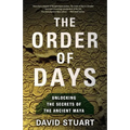 The Order of Days: The Maya World and the Truth about 2012 - Paperback