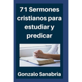 71 Sermones cristianos para estudiar y predicar: Estudios bíblicos para enseñar - Compendio - Paperback
