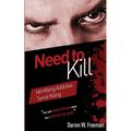 Need to Kill: Identifying Addictive Serial Killing - Paperback