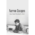 Narrow Escapes - Hardcover