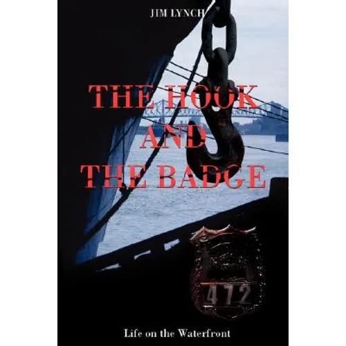 The Hook and the Badge: Life on the Waterfront - Paperback