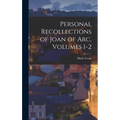 Personal Recollections of Joan of Arc, Volumes 1-2 - Hardcover