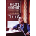I Wouldn't Count On It: Confessions of an Unlikely Folksinger - Paperback
