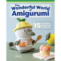 Wonderful World of Amigurumi: 15 Adorable Amigurumi Creations - Paperback