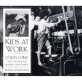 Kids at Work: Lewis Hine and the Crusade Against Child Labor - Paperback