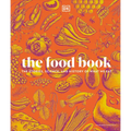The Food Book: The Stories, Science, and History of What We Eat, New Edition - Hardcover