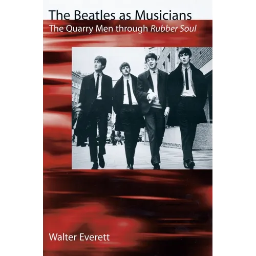 The Beatles as Musicians: The Quarry Men Through Rubber Soul - Paperback