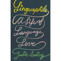 Linguaphile: A Life of Language Love - Hardcover
