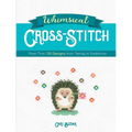 Whimsical Cross-Stitch: More Than 130 Designs from Trendy to Traditional - Paperback