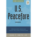 U.S. Peacefare: Organizing American Peace-Building Operations - Hardcover