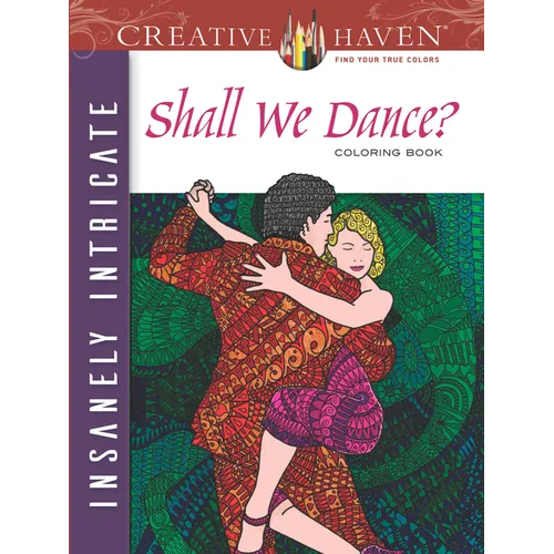 Creative Haven Insanely Intricate Shall We Dance? Coloring Book - Paperback