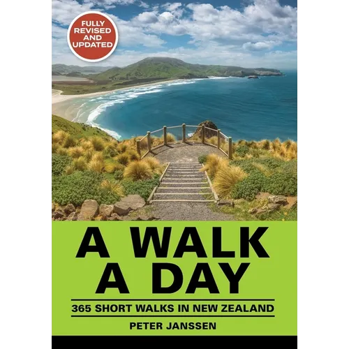 A Walk a Day: 365 Short Walks in New Zealand - Paperback